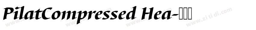 PilatCompressed Hea字体转换 PilatCompressed Hea字体转换